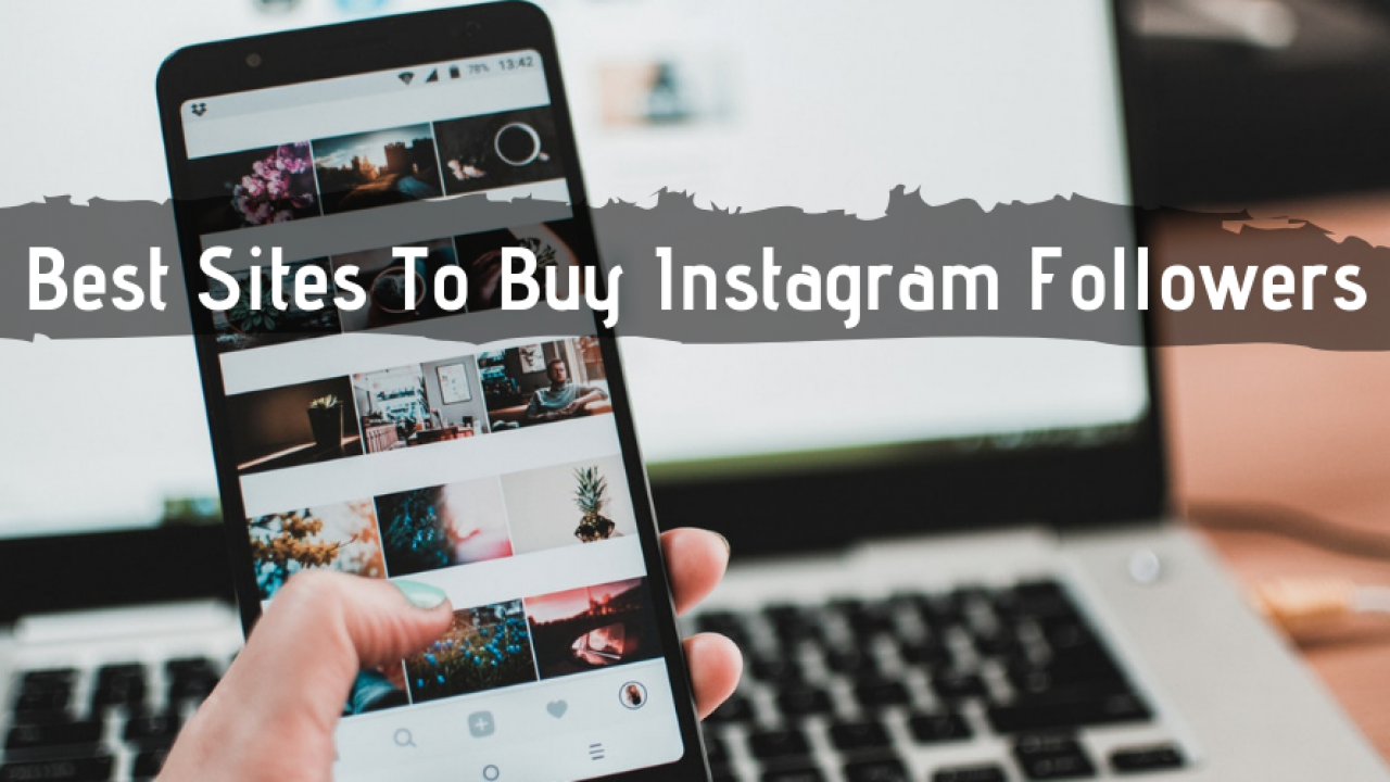 Top Best Places to Buy Instagram Followers in 2021