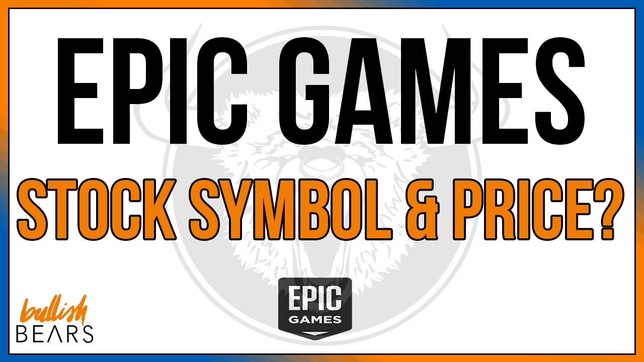 Everything You Want To Know About Epic Games Stock