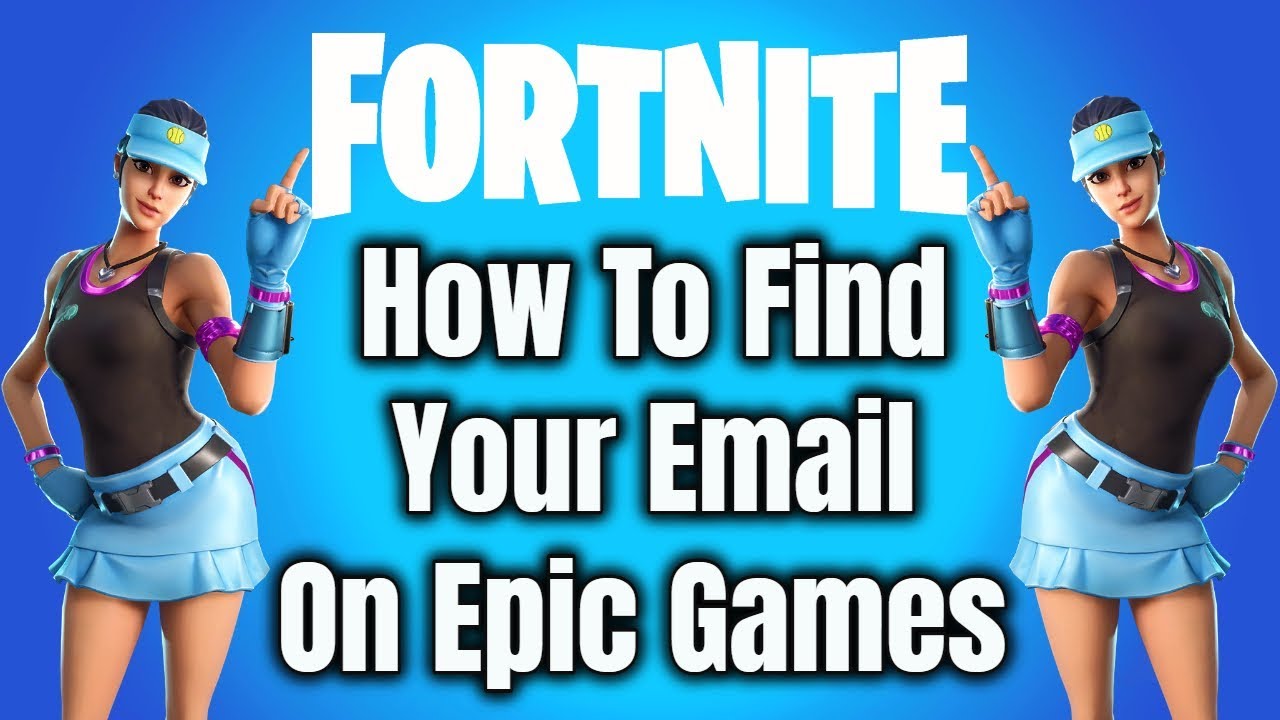 You should be sent to the Epic website. If you're on PC, you can always just head there yourself. Then, select My Account in the top right of the screen, and scroll down within Personal Info to see your Contact and Address Information. Your email address will be here.