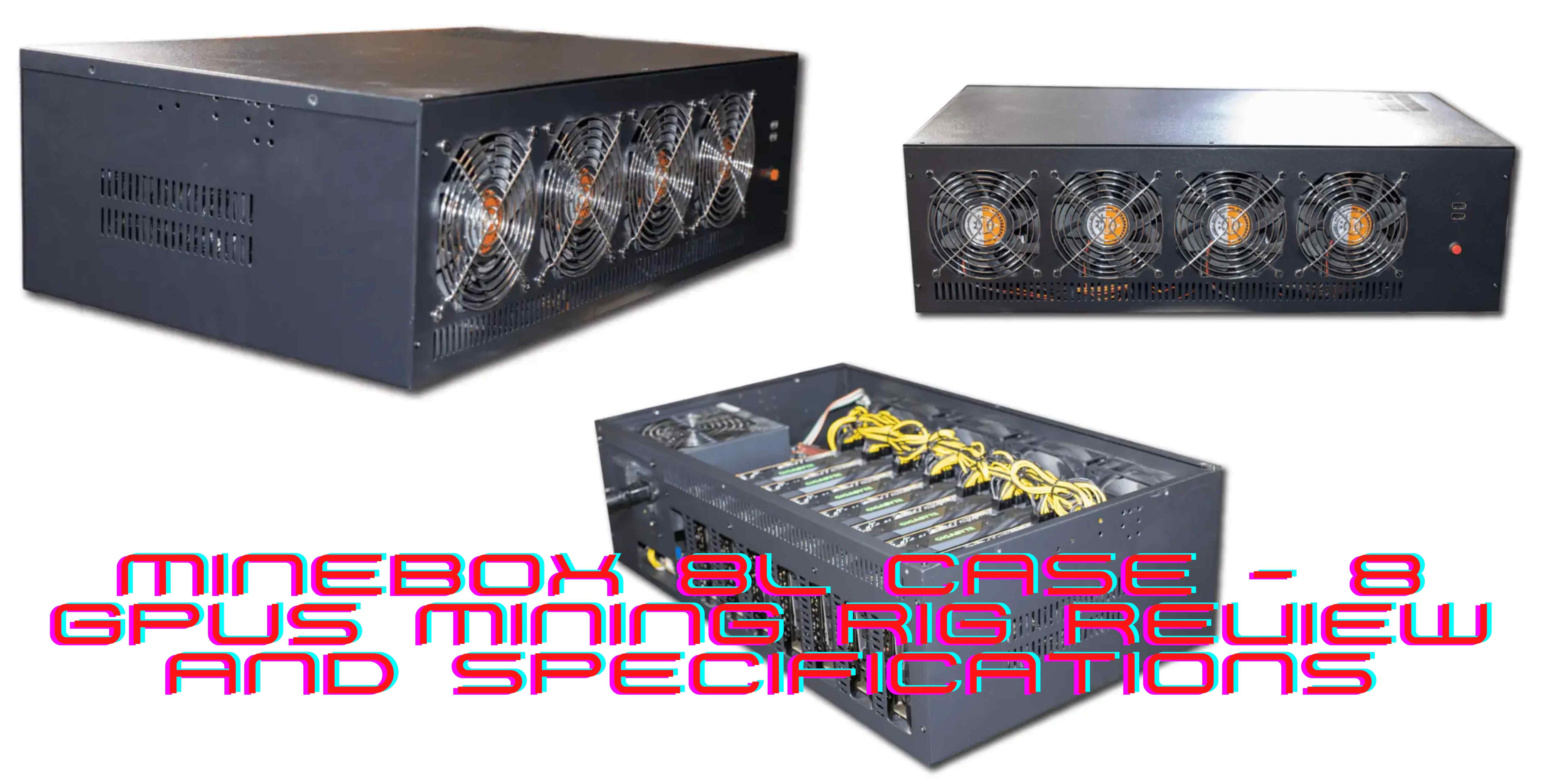 MineBox 8L Case – 8 GPUs Mining Rig Review And Specifications