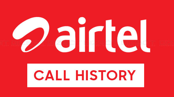 The Process Of Checking Call History On Airtel Prepaid Numbers Without Otp In 2022