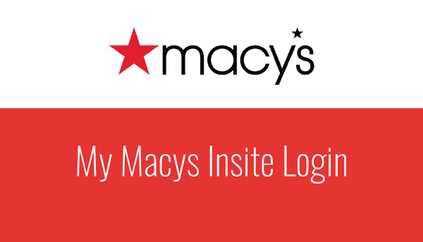 Macys Com Insite Login For Employees And Advantages