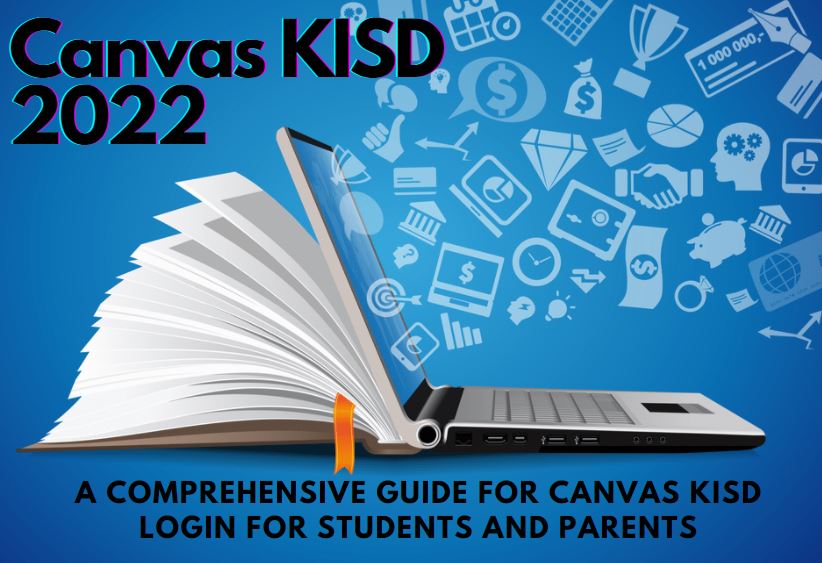 Canvas KISD 2022:A Comprehensive Guide For Canvas Kisd Login For Students And Parents