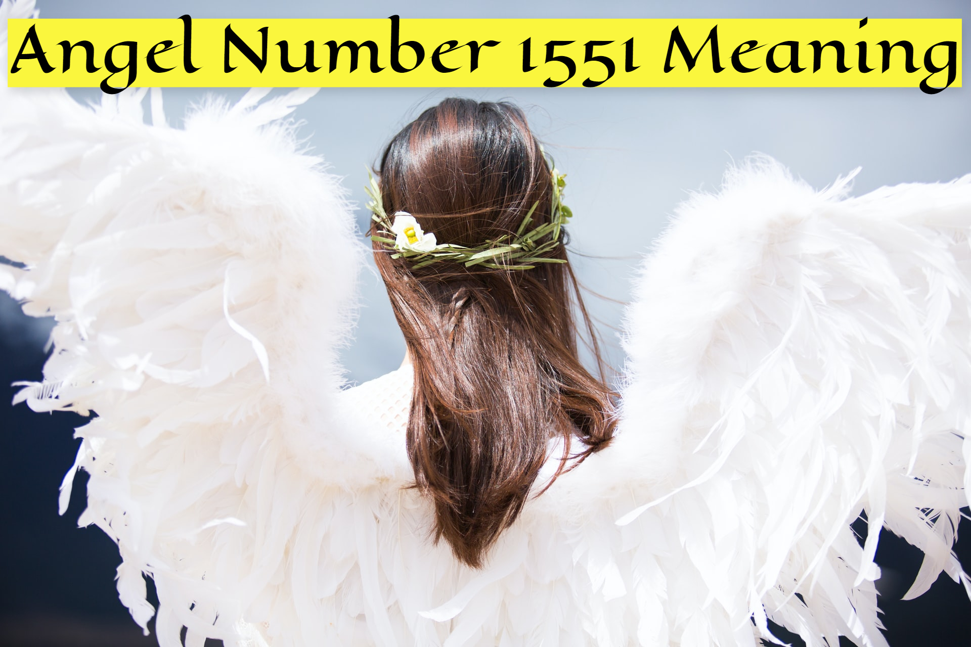 How 1551 Angel Number Guides Life Paths