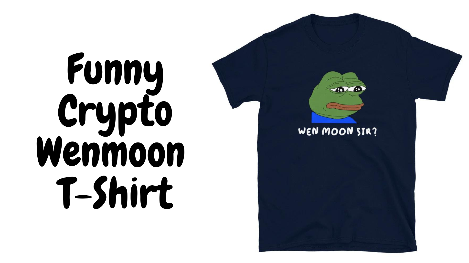 A blue shirt with a cartoon frog with words wen moon sir