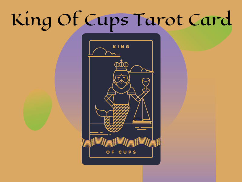 King Of Cups Tarot Card Meaning Realms Of Emotion And Creativity