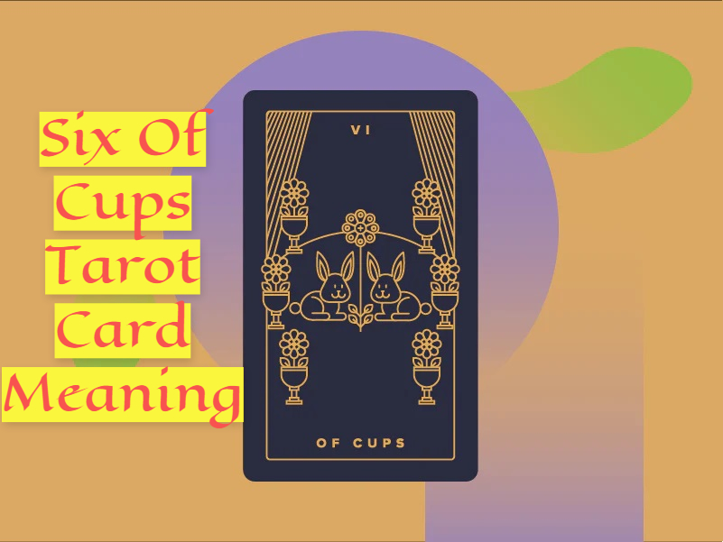 Six Of Cups Tarot Card Meaning Symbolizes Happy Memories And Childhood