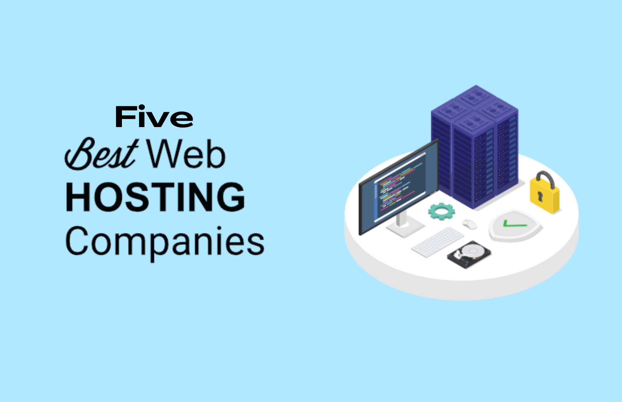 5 Web Hosting Companies - Finding The Best One With These Active Service Providers