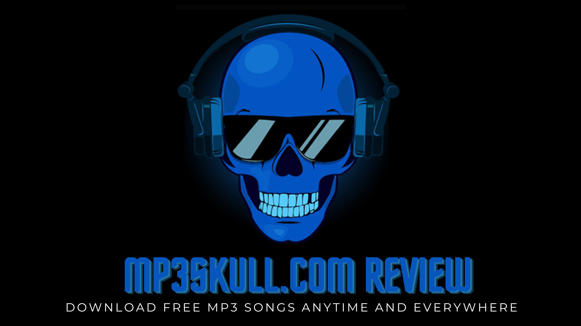 Mp3skull.Com Review - Download Free Mp3 Songs Anytime And Everywhere