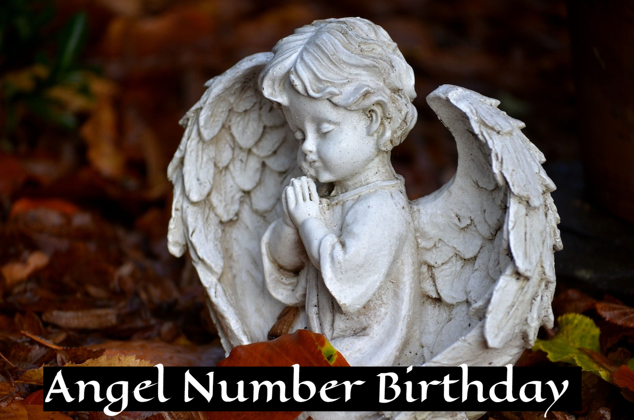 Angel Number Birthday - A Spiritual Relationship With Yourself