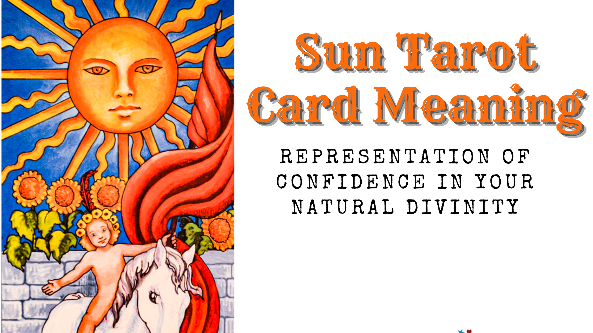 Sun Tarot Card Meaning - Representation Of Confidence In Your Natural Divinity