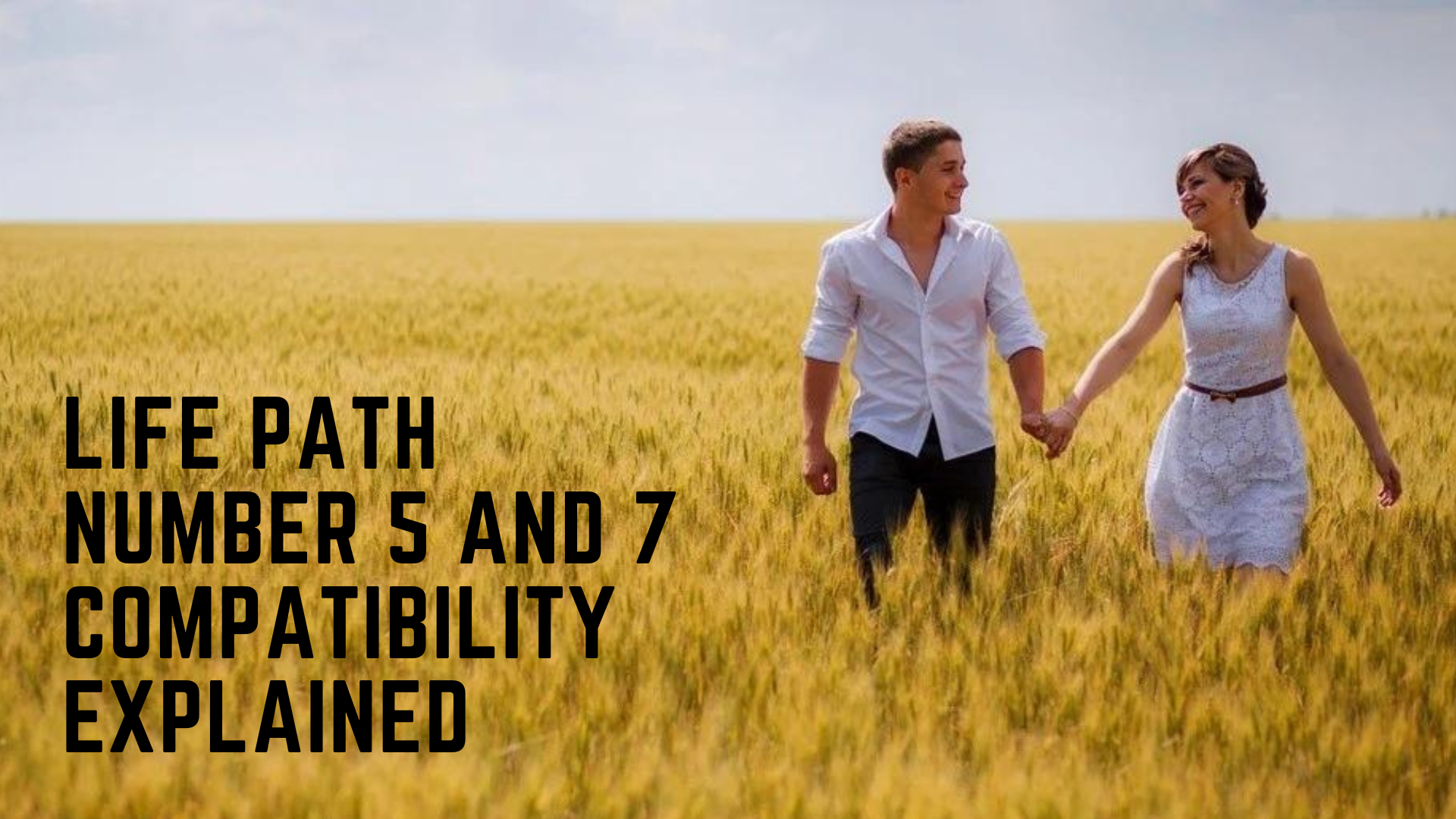 Happy couple holding hands while on the field with words Life Path Number 5 And 7 Compatibility Explained