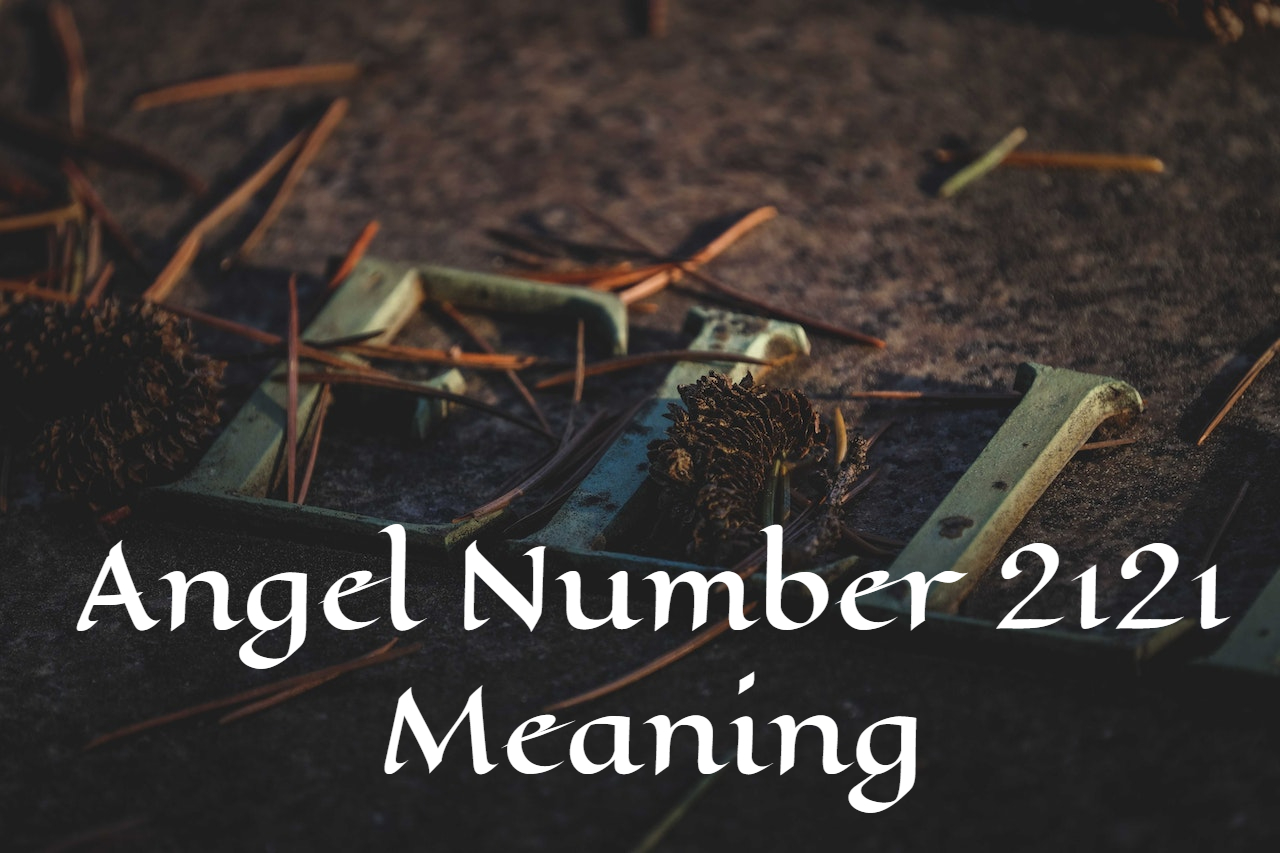 Angel Number 2121 Meaning - Spiritual Significance & Symbolism