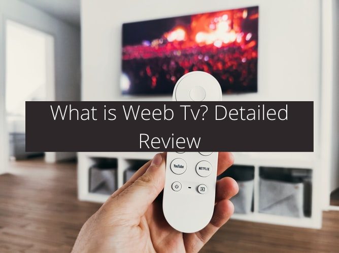 How To Use Weeb TV Platform?