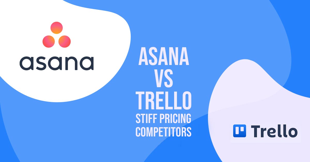 Asana Vs Trello: Stiff Pricing Competitors