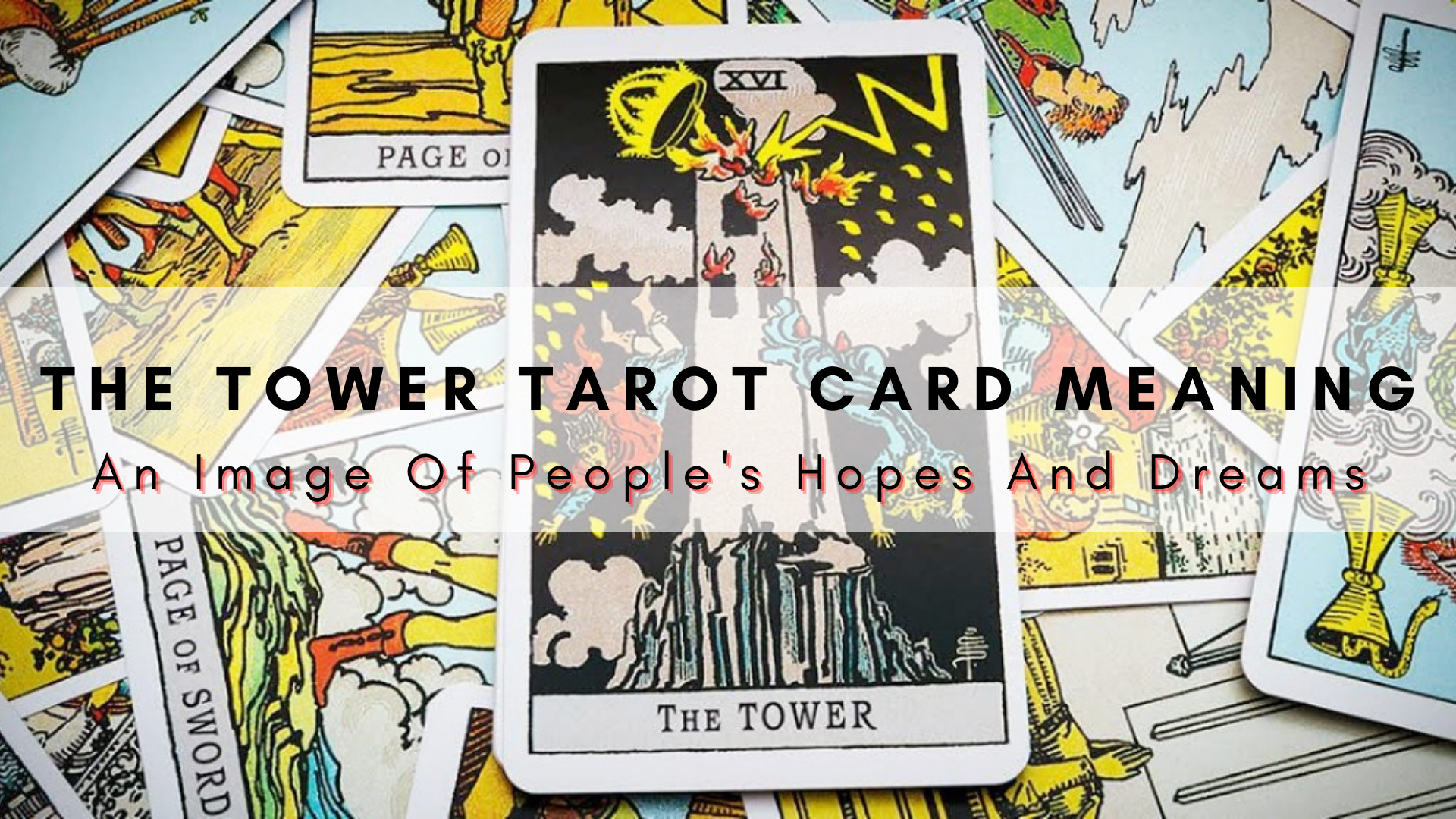 The Tower Tarot Card Meaning -  An Image Of People's Hopes And Dreams