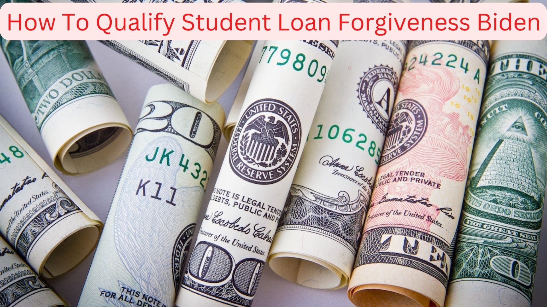 How To Qualify Student Loan Forgiveness Biden?