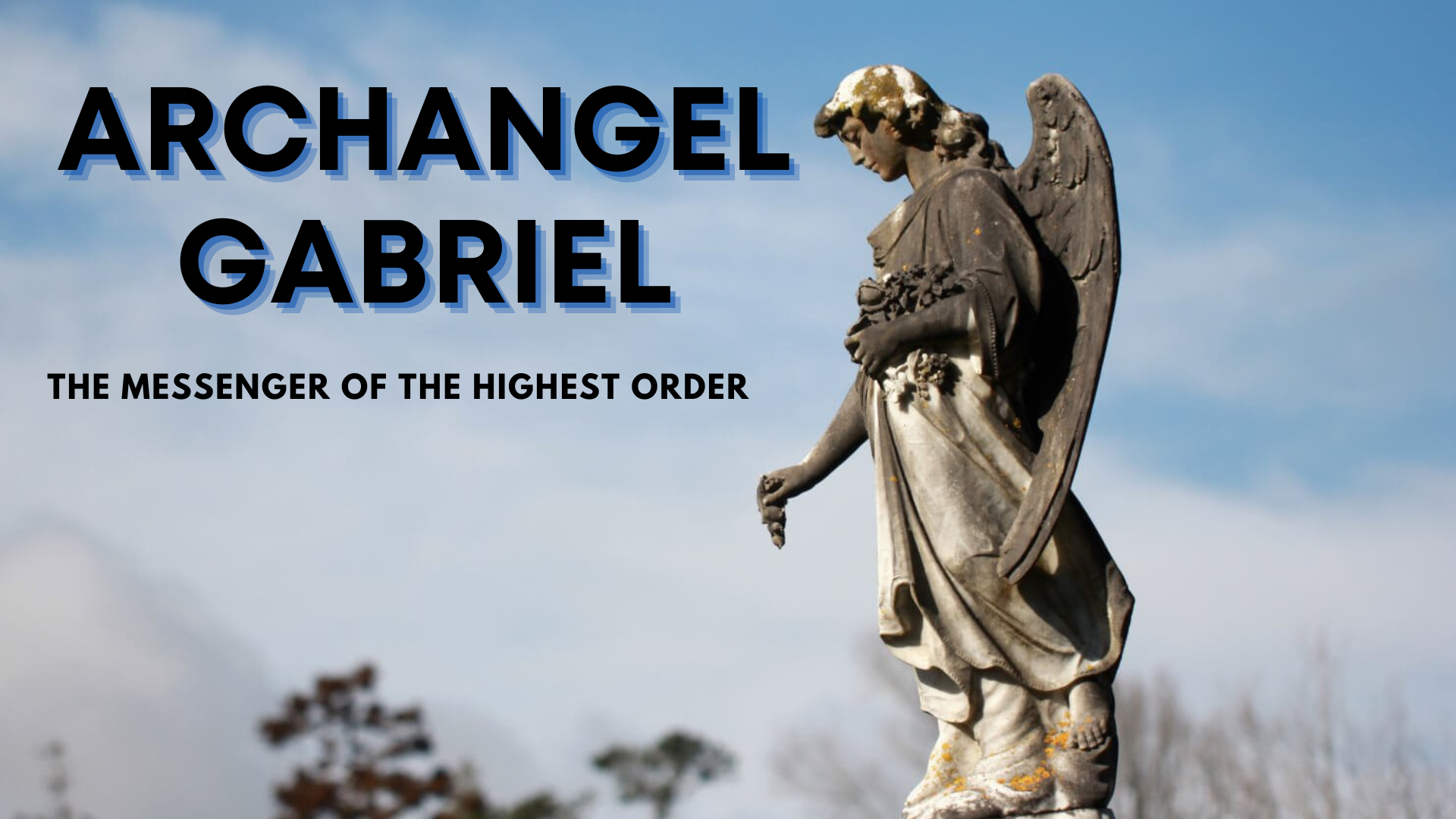 Archangel Gabriel - The Messenger Of The Highest Order