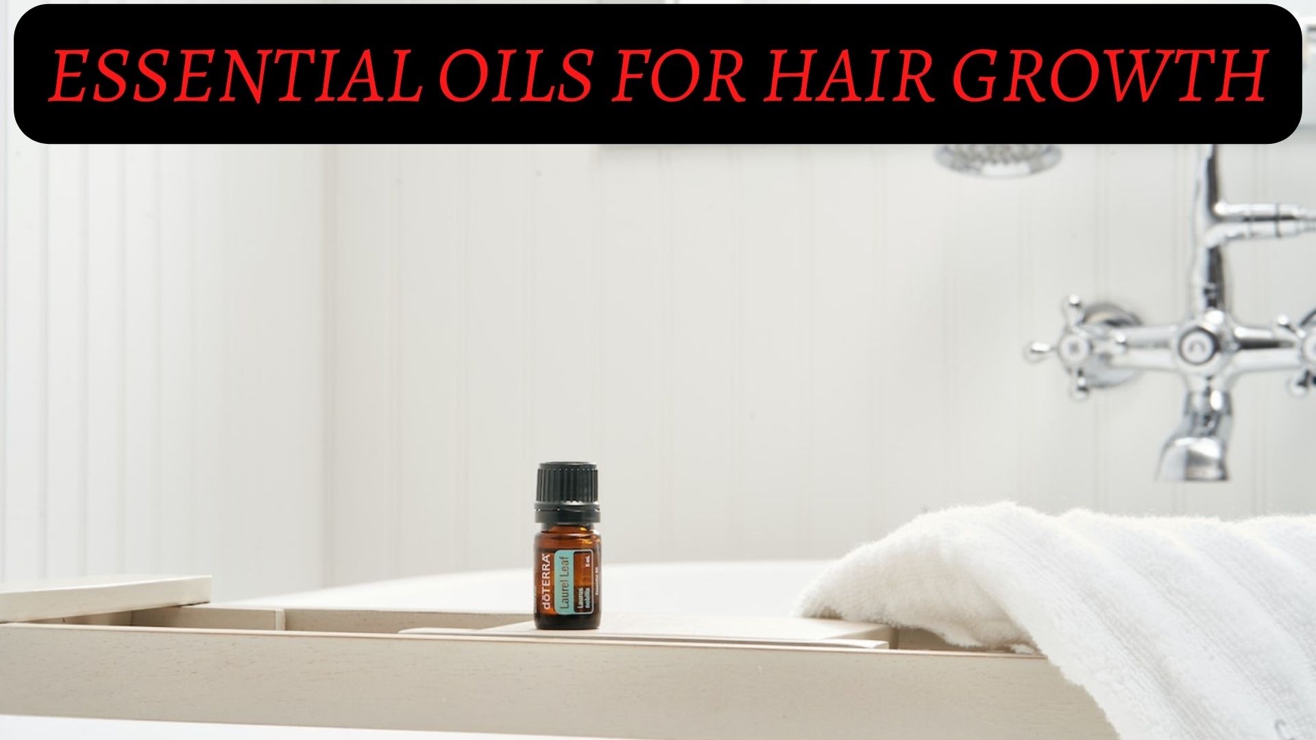 Essential Oils For Hair Growth And Thickness