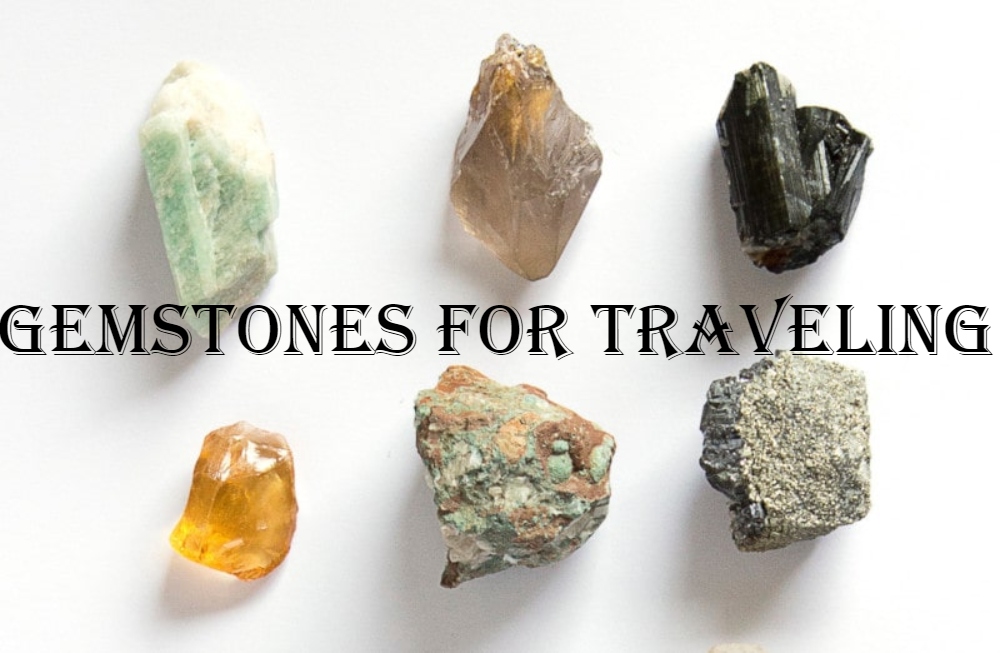 Best Gemstones For Traveling For Your Safe Travel Experience
