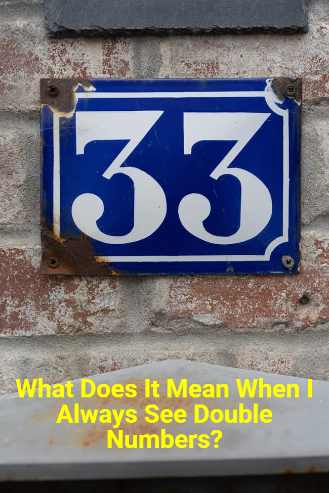 What Does It Mean When I Always See Double Numbers? Spiritual Meaning