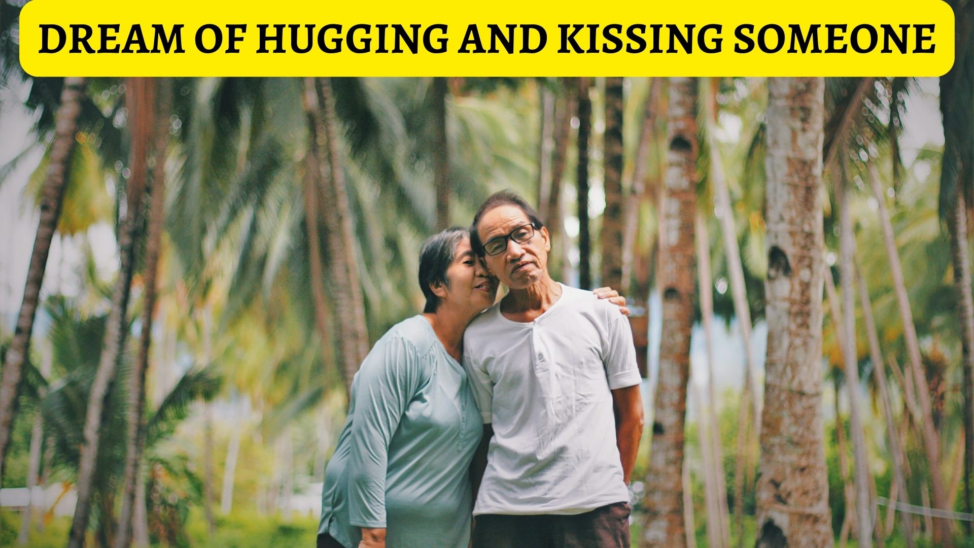 Dream Of Hugging And Kissing Someone - An Omen For Happy Unions
