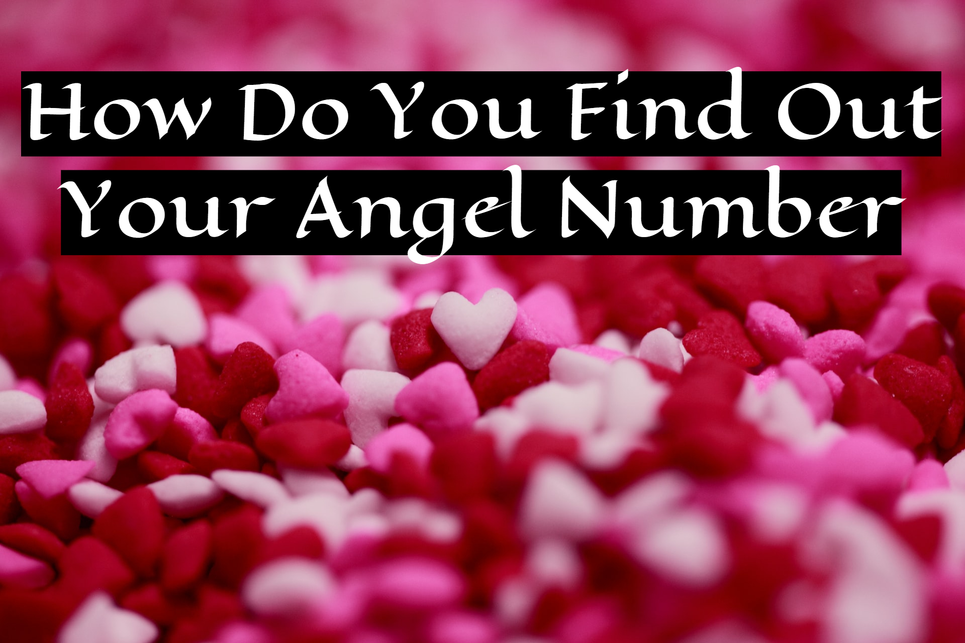 How Do You Find Out Your Angel Number - Complete Guide