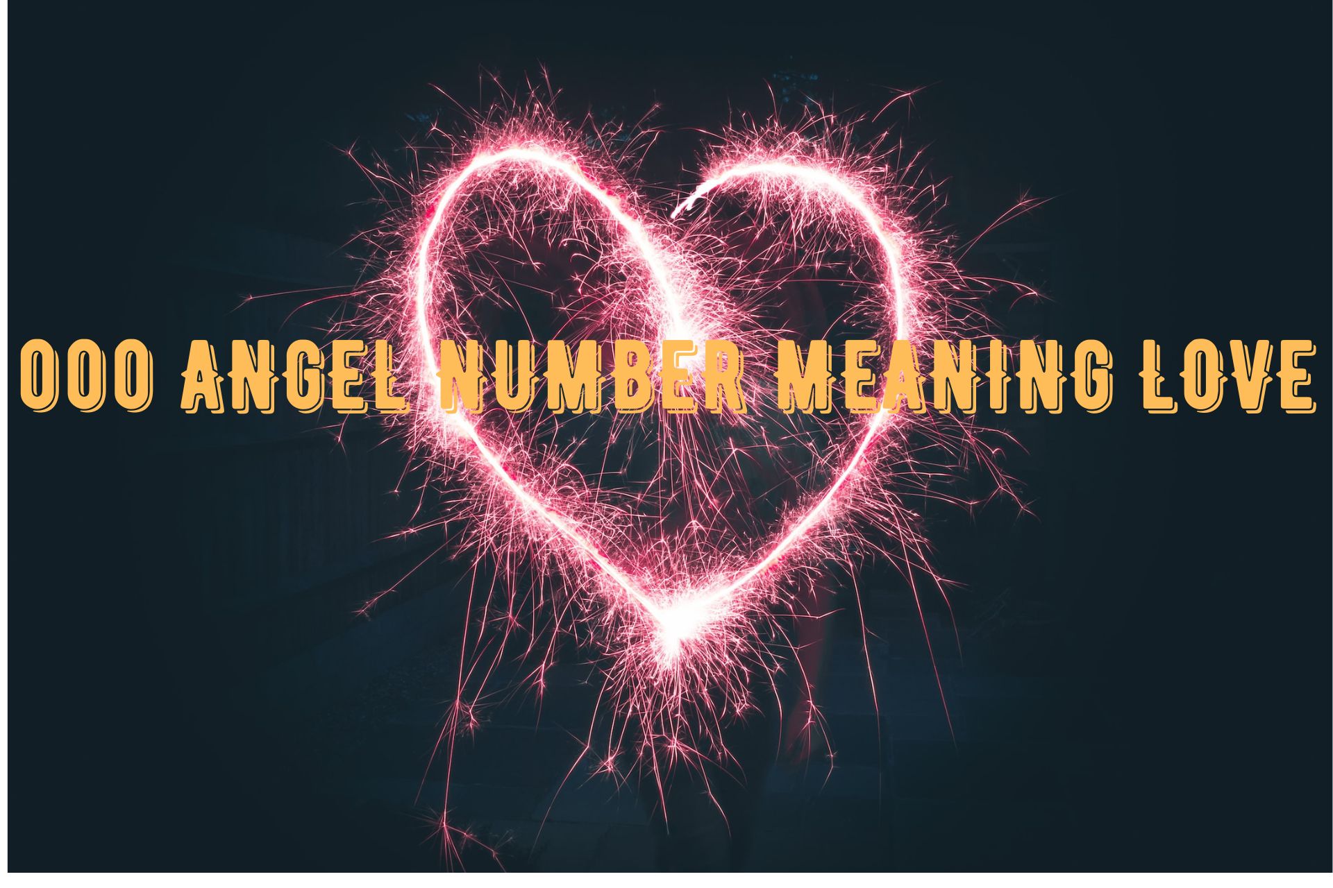 000 Angel Number Meaning Love - A Message From Your Guardian Angels