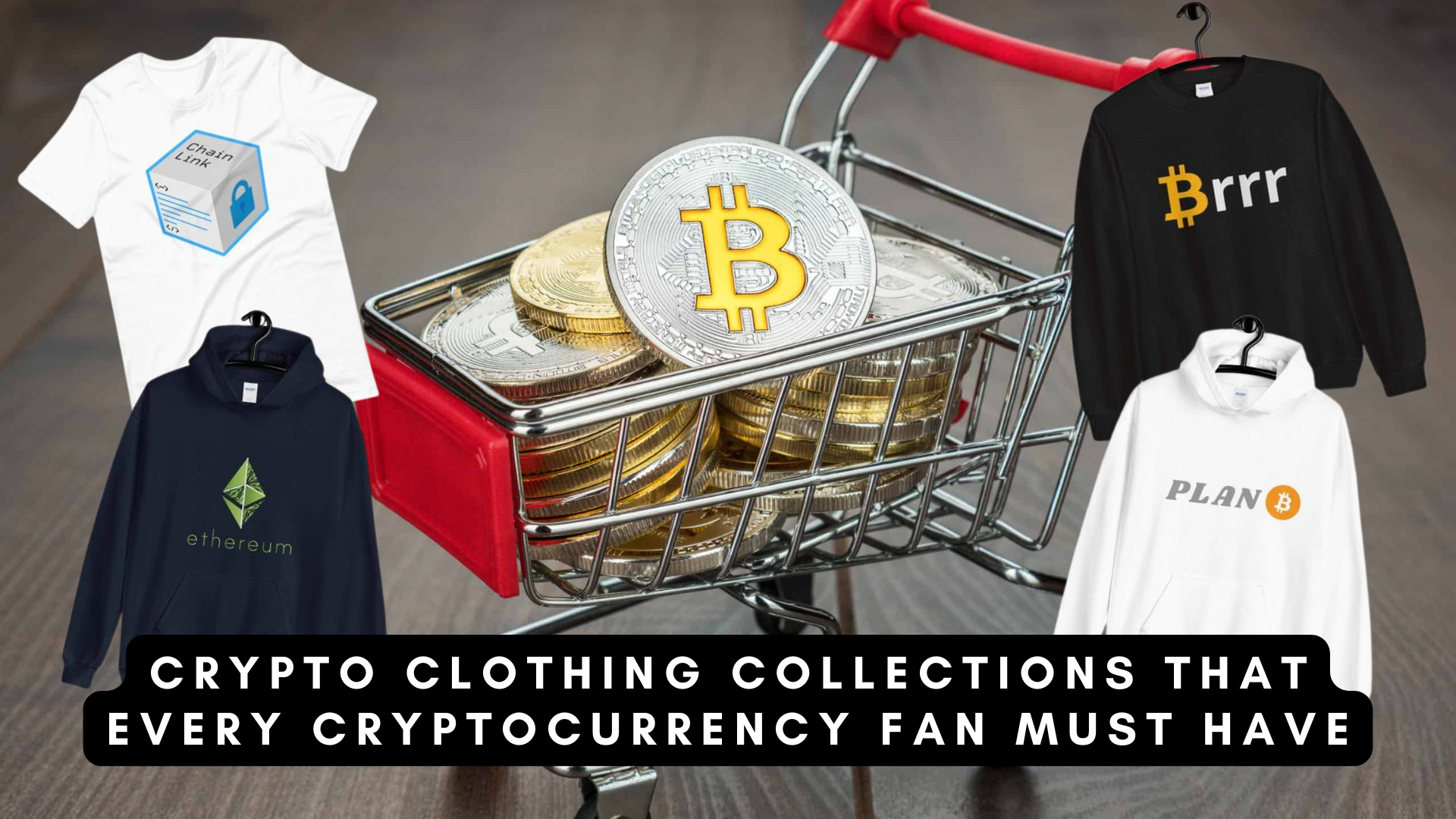 Crypto Clothing Collections That Every Cryptocurrency Fan Must Have