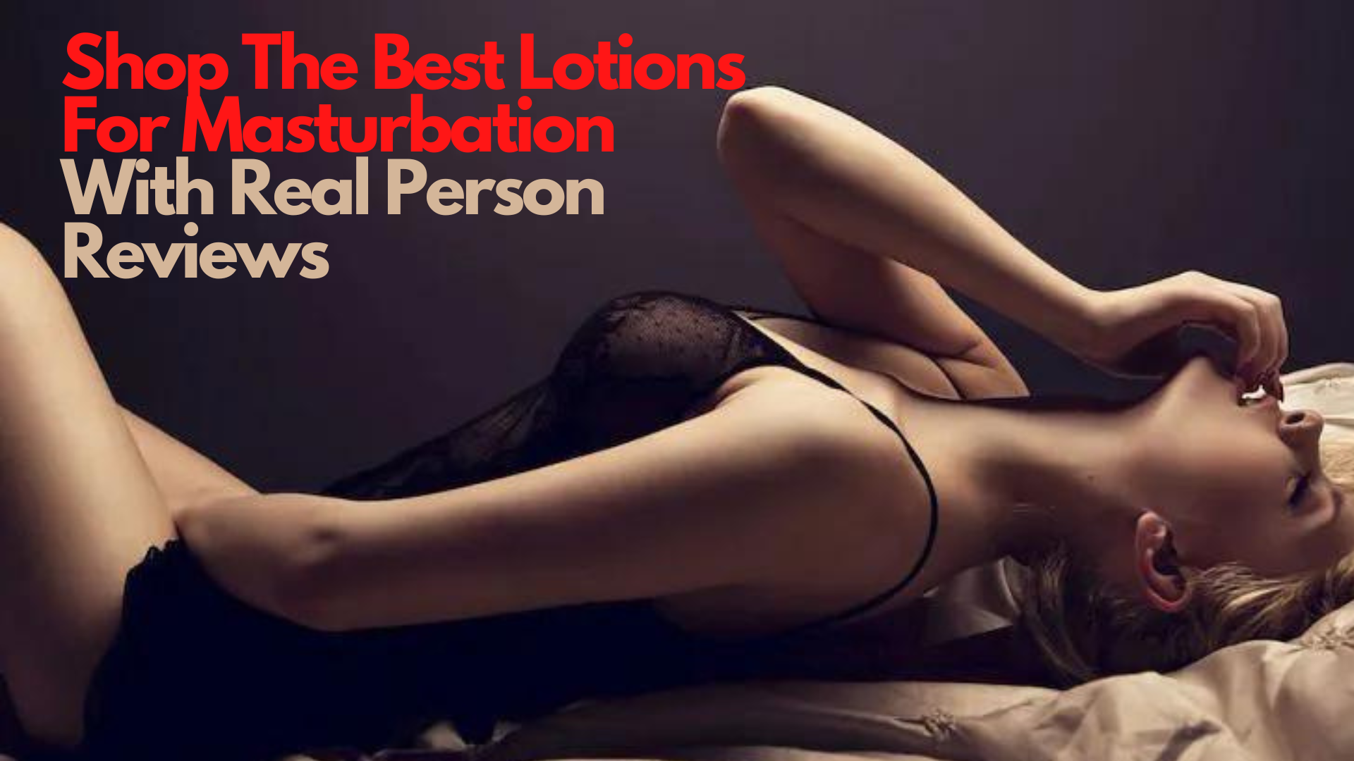 Shop The Best Lotions For Masturbation With Real Person Reviews