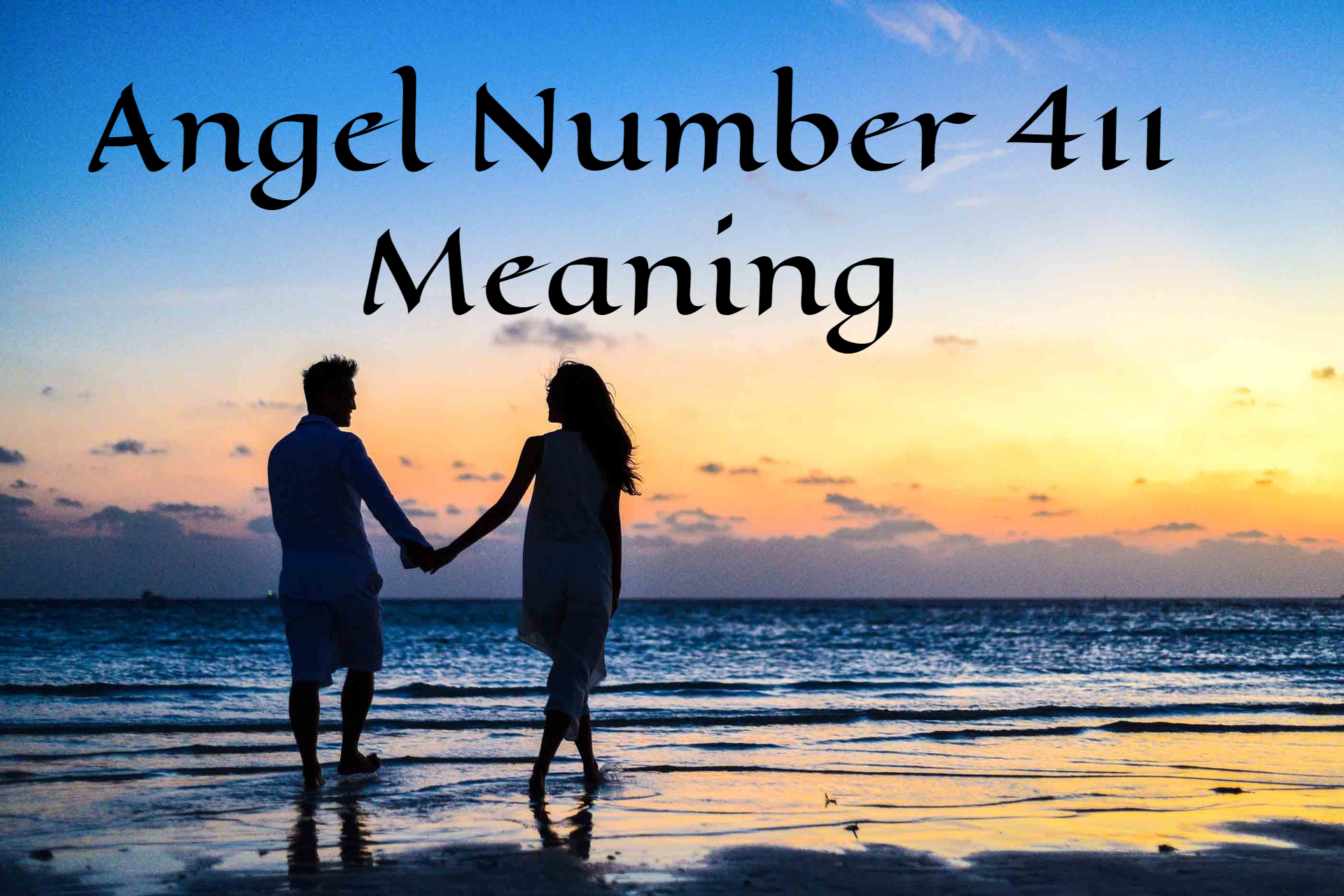 Angel Number 411 Meaning - Symbolism And Spiritual Interpretation