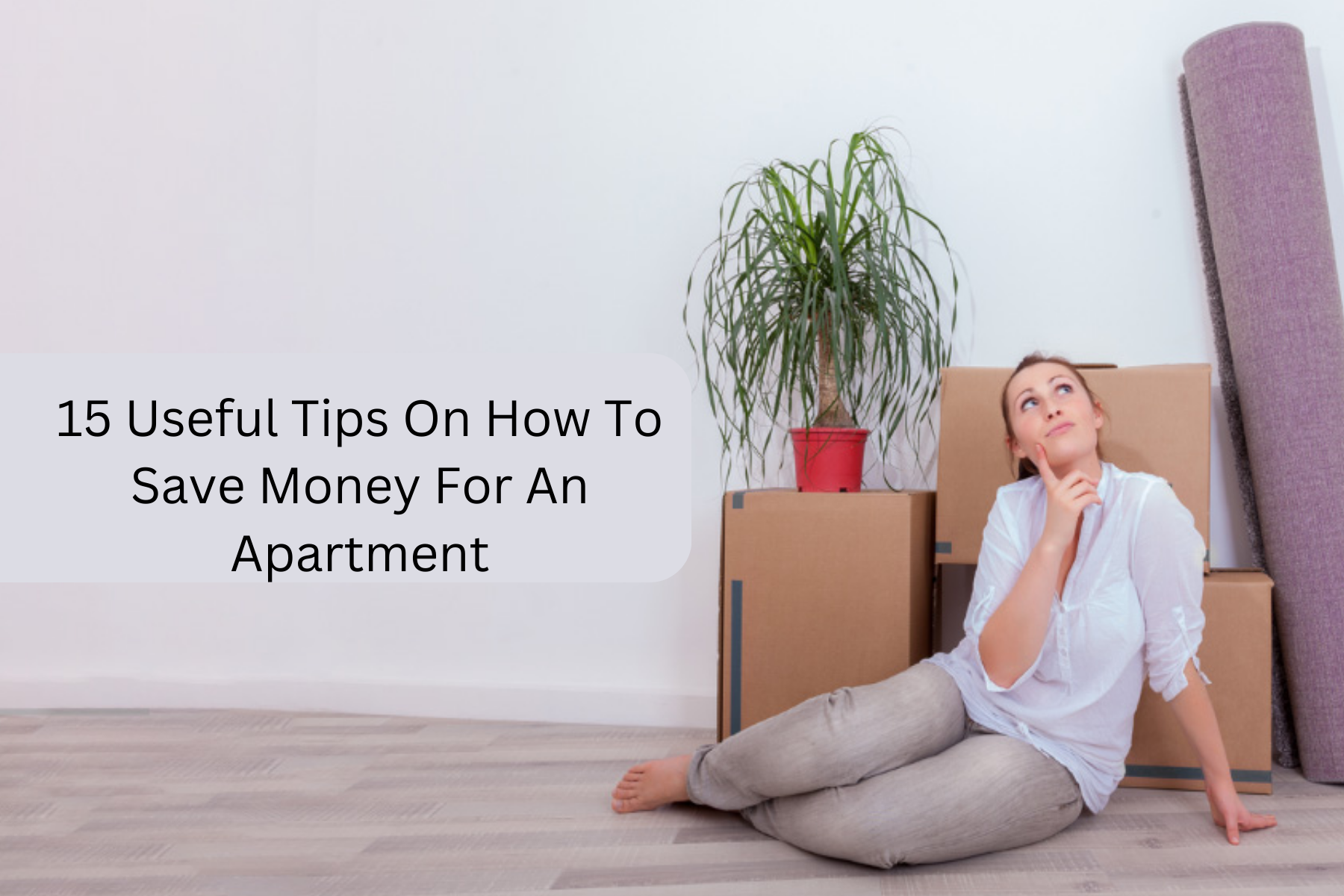 15 Useful Tips On How To Save Money For An Apartment