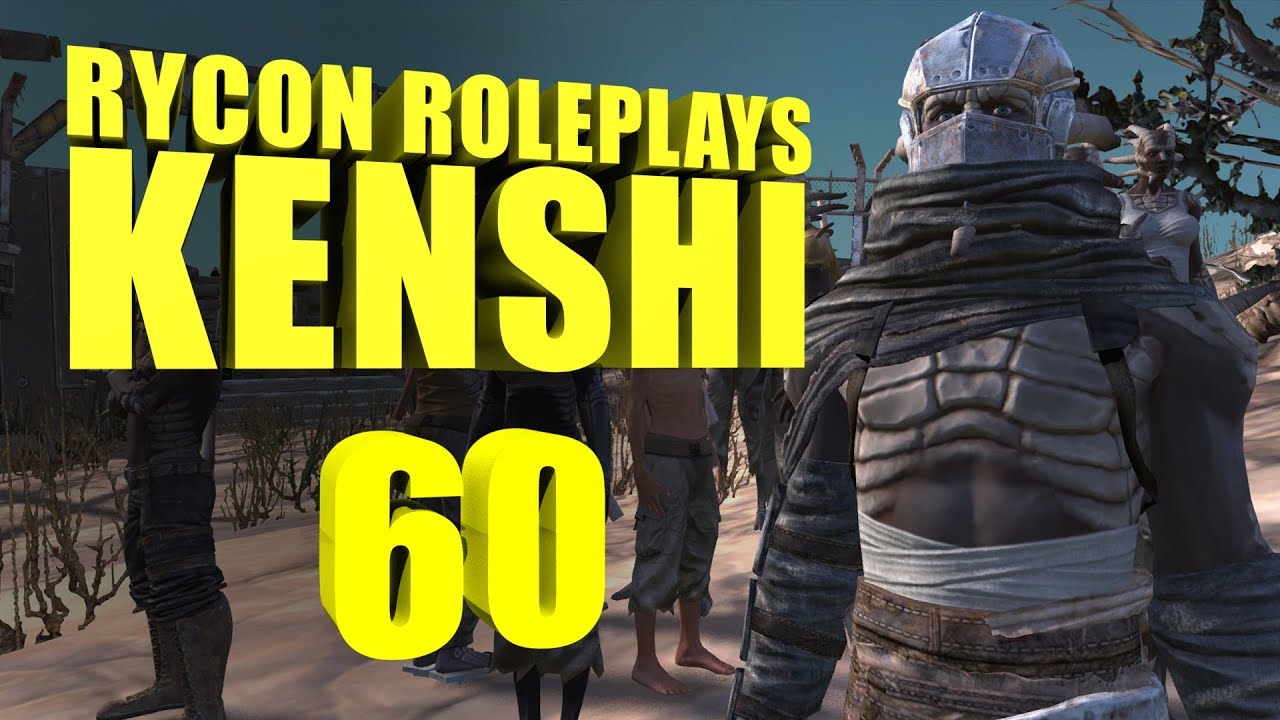 Rycon roleplay kenshi 60 written, kenshi player on the other side