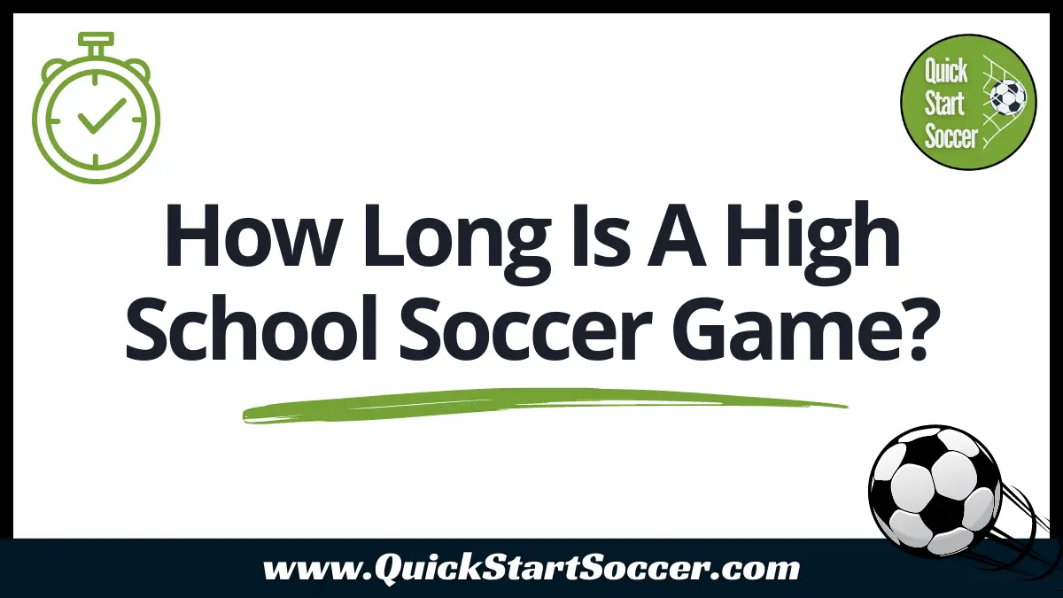 How long is a high school soccer game