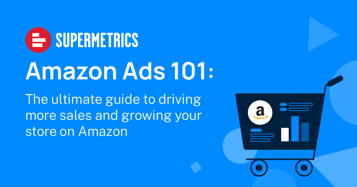 "Amazon Ads 101" from "Supermetrics" as the ultimate guide for increasing sales and expanding stores on Amazon, represented by a shopping cart with Amazon-themed graphics.