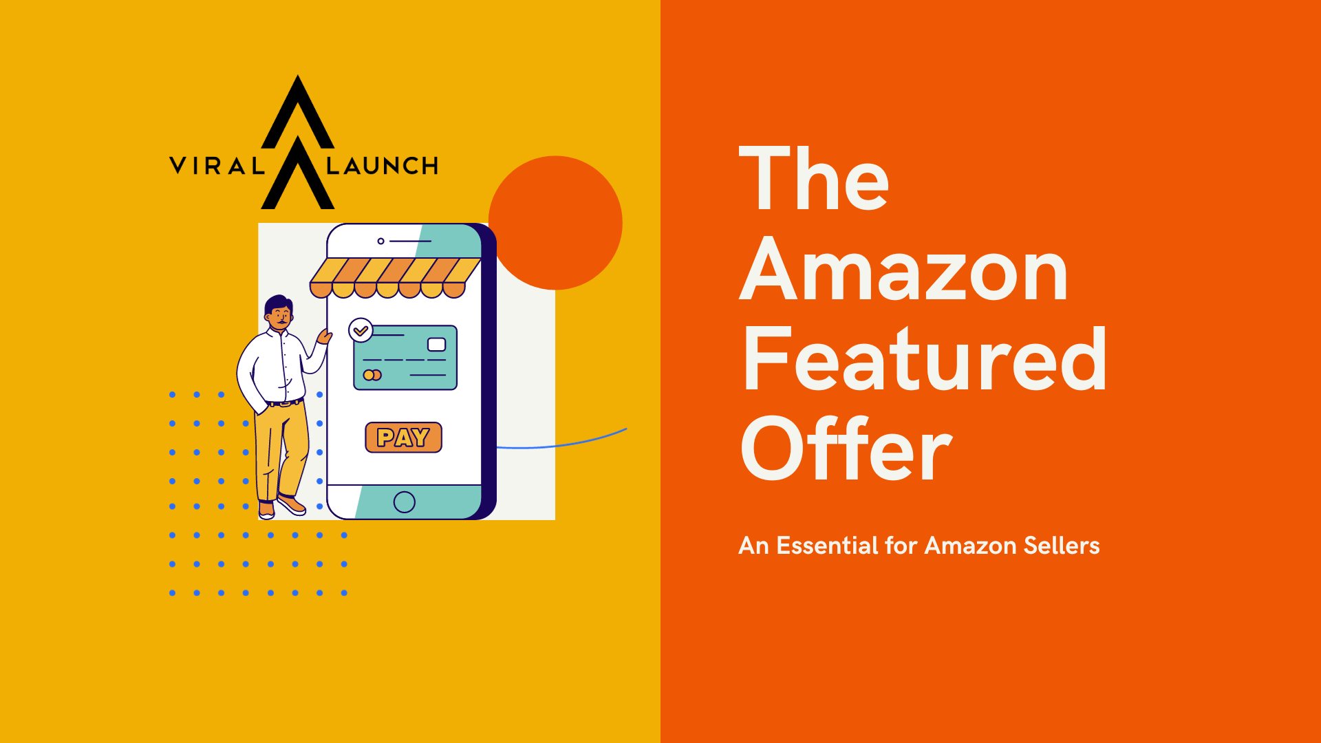"The Amazon Featured Offer" as essential for Amazon sellers, presented by "Viral Launch," with an illustration of a person near a mobile payment interface.