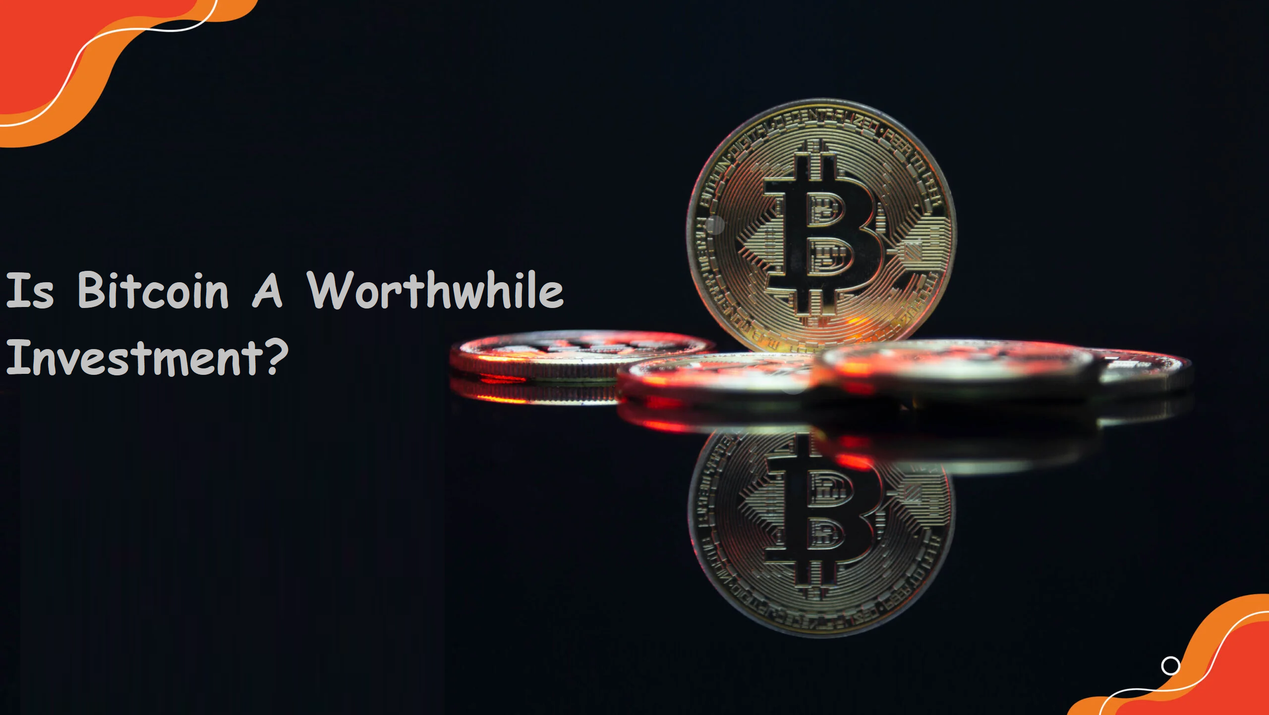 'Is bitcoin a worthwhile investment' written