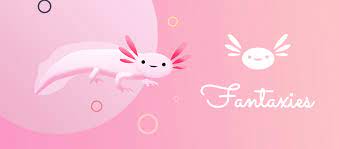 Animated axolotl with fantaxies written on pink background