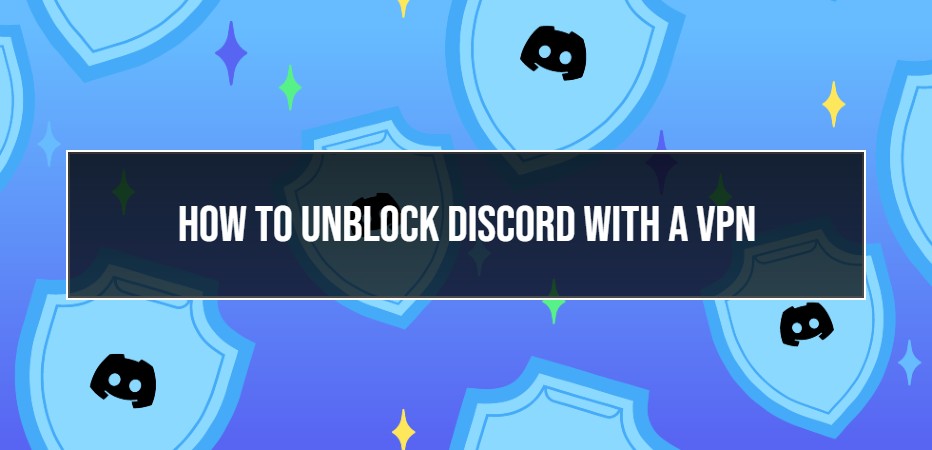How to unblock discord with a VPN preview