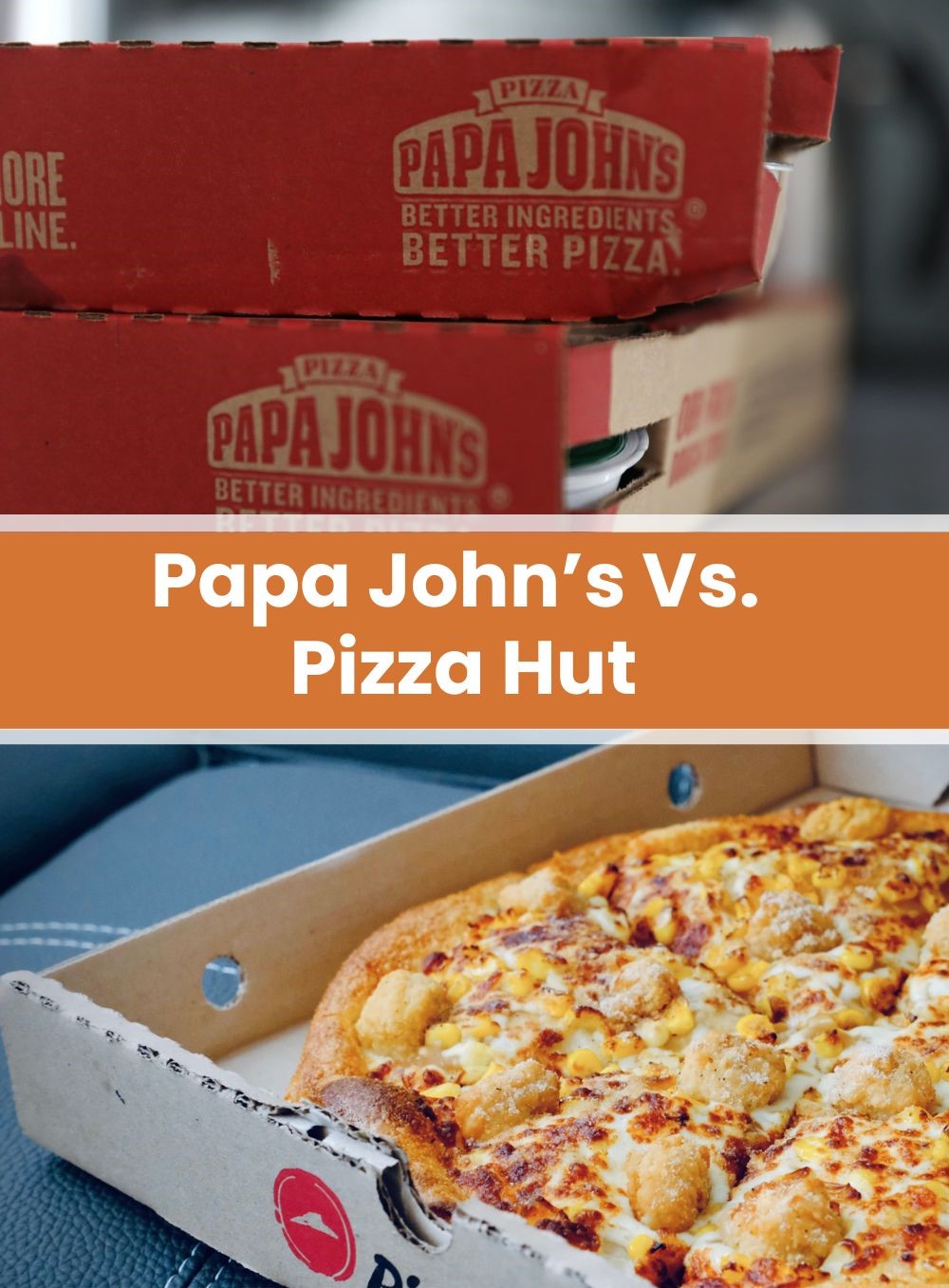 Papa John's pizza in its cardboard box, next to Pizza Hut pizza, with text comparing the two pizza chains.