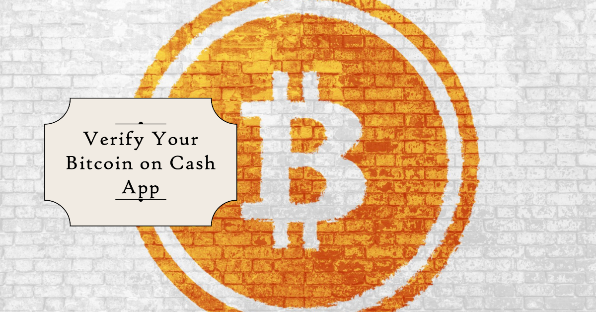"verify your bitcoin on cash app" written on bitcoin logo mural